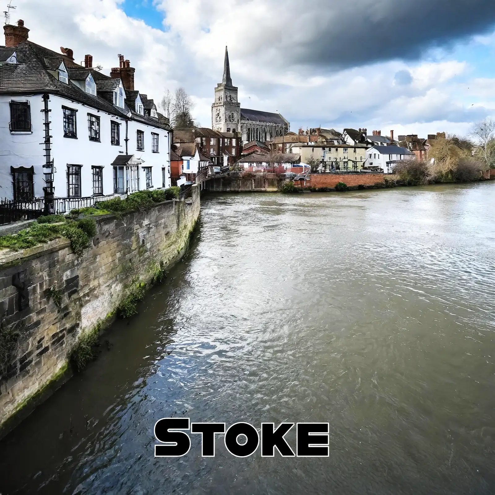 Historic buildings along a river with a church spire, labeled "Stoke."