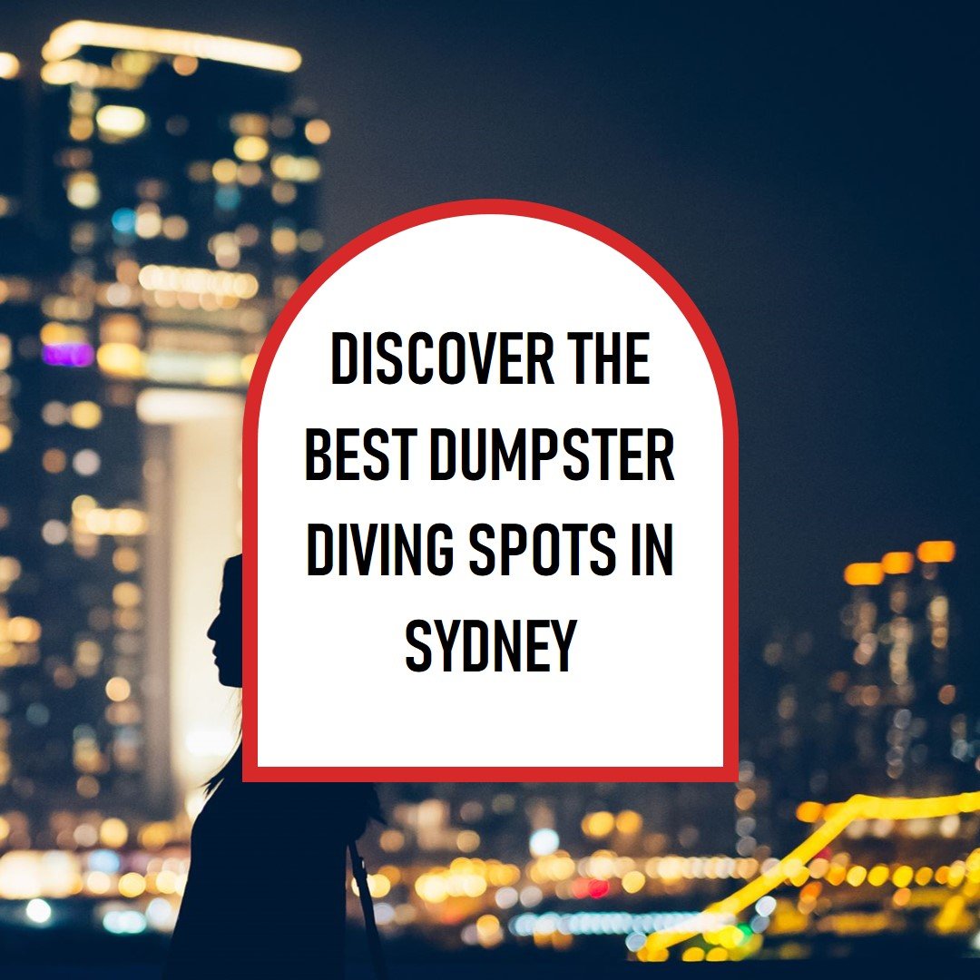 Dumpster Diving in Sydney: